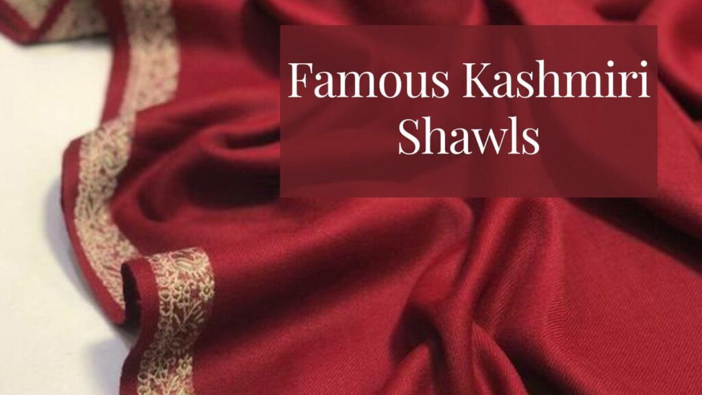 Famous kashmiri shawls