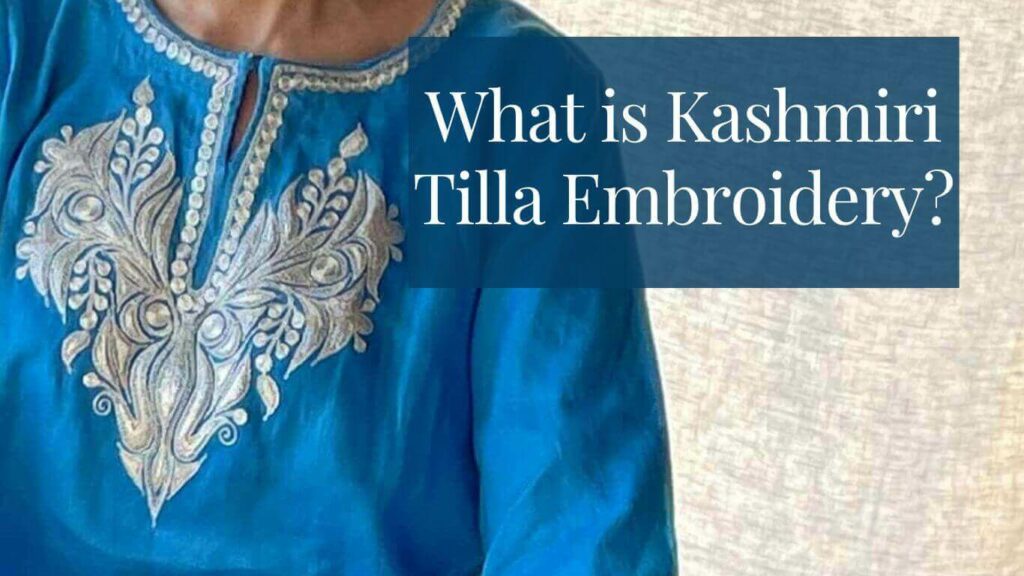 What is Kashmiri tilla Embroidery?